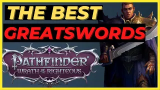 PATHFINDER: WOTR - The BEST GREATSWORDS in the game!