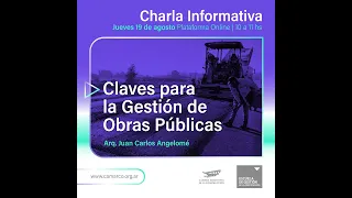 Claves para la Gestión de la Obra Pública | Arq. Juan Carlos Angelomé