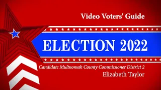 Elizabeth Taylor Candidate Multnomah County Commissioner District 2