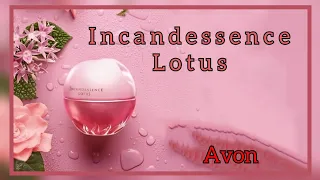 Парфюмерная вода Incandessence Lotus для нее от avon/Сестринский аромат легендарной линейки.