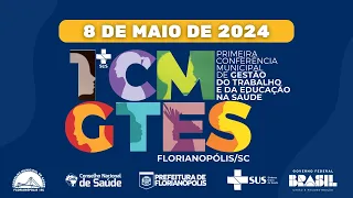 1ª Conferência Municipal de Gestão do Trabalho e da Educação na Saúde – 1ª CMGTES/Florianópolis