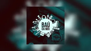 Baú da Mix - 05/01/2023