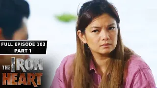 The Iron Heart Full Episode 103 - Part 1/2