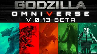 Godzilla: Omniverse - V.0.13 Beta Preview