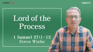 Lord of the Process (1 Samuel 27:1-12) - Living Life 03/25/2023 Daily Devotional Bible Study