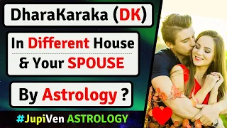 DARAKARAKA (DK) IN DIFFERENT HOUSES | DARAKARAKA PLANET (DK) FUTURE SPOUSE ASTROLOGY | DARAKARAKA