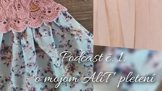 Podcast č.1 o mojom AliT pletení