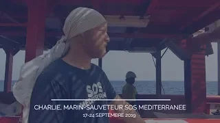 [TEMOIGNAGE] Charlie raconte 4 sauvetages de septembre 2019 - SOS MEDITERRANEE