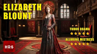 Elizabeth Blount: The Mistress Who Changed Tudor History