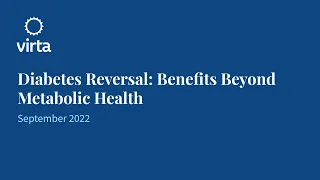 Webinar: Diabetes Reversal, Benefits Beyond Metabolic Health (9/14/22)