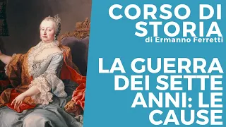 La Guerra dei sette anni: le cause