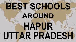 Schools around Hapur, Uttar Pradesh CBSE, Govt, Private, International