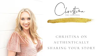 Christina on Authentically Sharing Your Story