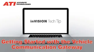 Getting Started with ATI’s Vehicle Communication Gateway