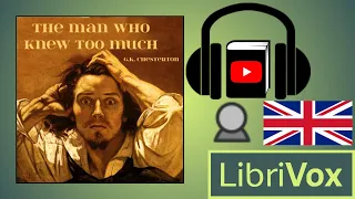 The Man Who Knew Too Much by G. K. CHESTERTON read by Martin Clifton | Full Audio Book