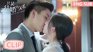 EP23 Clip 家人面前狂秀恩爱！尹司宸在线向兮兮索吻【只是结婚的关系 Once We Get Married】