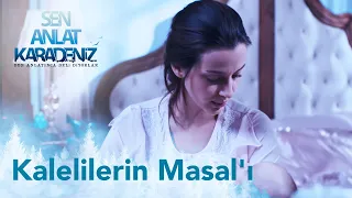 Kaleli ailesinin Masal'ı... - Sen Anlat Karadeniz 63. Bölüm