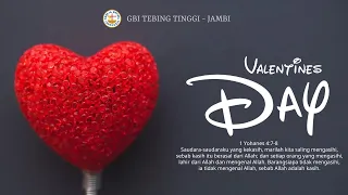 Ibadah Valentine - 18 Februari 2023 - GBI TEBING TINGGI - JAMBI