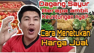 CARA MENETUKAN HARGA JUAL, SAYUR MAYUR,AGAR UNTUNG BESARRR