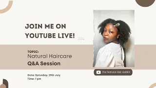 Live session: Natural hair Q&A (edge regrowth, protective style recommendations etc)