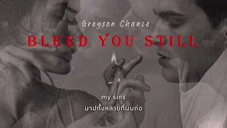 Bleed you still - Greyson Chance | Thaisub • Lyrics |