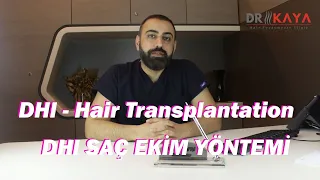 DHI - Hair Transplantation - SAÇ EKİMİ - İSTANBUL - Dr. Mahmut Alan Kaya