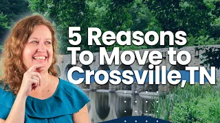 Top 5 Reasons Why People are Flocking to Crossville, Tennessee!