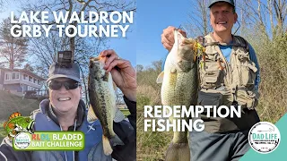 Lake Waldron GRBY Tourney & Redemption Fishing- RLDL Bladed Bait Challenge