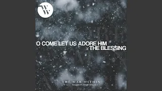 O Come Let Us Adore Him/The Blessing