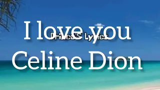I Love You -celine Dion lyrics video