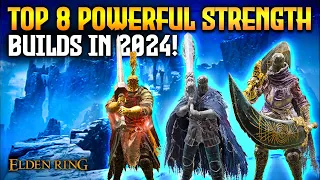 Elden Ring: TOP 8 Powerful Strength Builds in 2024! (Patch 1.10)