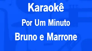 Karaokê Por Um Minuto - Bruno e Marrone