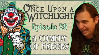 Once Upon a Witchlight Ep. 28 | Feywild D&D Campaign | A Comedy of Errors