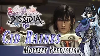 Cid Raines Moveset Prediction - Dissidia Final Fantasy NT (DFFAC/DFFNT)