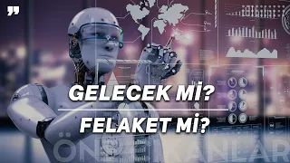 YAPAY ZEKA İNSANLIĞIN GELECEĞİ Mİ YOKSA FELAKETİ Mİ?