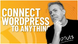 Connect & Automate WordPress With ANYTHING (Almost)