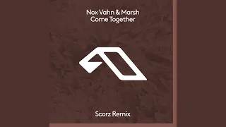 Come Together (Scorz Extended Mix)