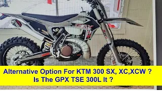 The GPX TSE 300L Is it An Alternative Option For The KTM 300 ?