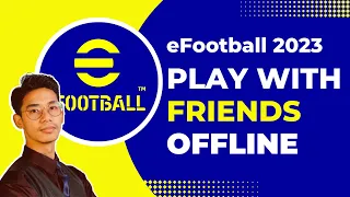 eFootball 2023 - How to Play with Friends Offline !