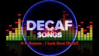 O.T. Genasis - I Look Good [Decaf]