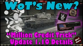 WoT's New?! | How To Earn Millions of Credits "Trick" | Update 1.10 MEGA Update News
