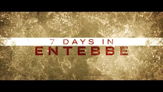 7 DAYS IN ENTEBBE - Official Trailer [HD] - Rosamund Pike | Daniel  Brühl