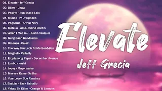 🎉🎉Jeff Grecia - Elevate 💖Tagalog Love Songs Top Trends - New OPM Playlist 2023🎻