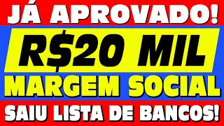 ✔MARGEM SOCIAL APROVADA: R$20.000 LIBERADO para APOSENTADOS e PENSIONISTAS + SAIU a LISTA DE BANCOS!