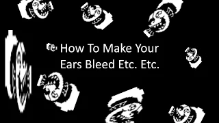How To Make Your Ears Bleed Vol 2