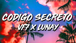 Vf7 x Lunay - Codigo secreto (Letra/Lyrics)