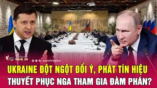 Toàn cảnh quốc tế: Ukraine đột ngột đổi ý, phát tín hiệu thuyết phục Nga tham gia đàm phán?