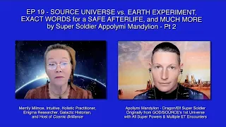 EP19-SOURCE UNIVERSEvs.EARTH EXPT. SAFE AFTERLIFE WORDS, VEIL/MATRIX...w/Super Soldier Apollymi-Pt 2