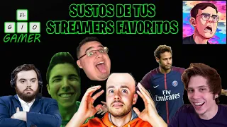 LOS MEJORES SUSTOS DE TUS STREAMERS FAVORITO | ELGIOGAMER