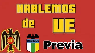 previa union española vs ohiggins /capitulo 5